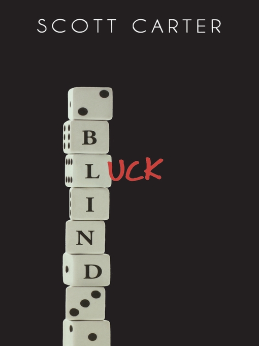 Title details for Blind Luck by Scott Carter - Available